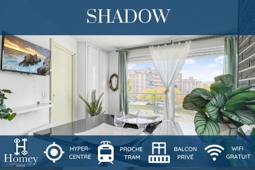 HOMEY SHADOW - Hypercentre / Proche Tram / Balcon privé / Wifi gratuit : Appartements proche de Gaillard